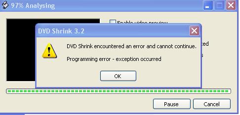 DVD Shrink Error: Programing Error, exception occurred - VideoHelp Forum