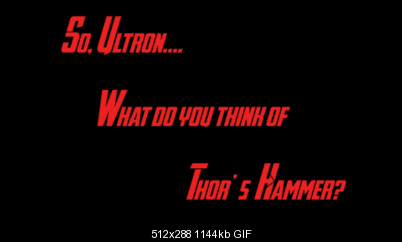 Click image for larger version

Name:	Ultron_laugh.gif
Views:	844
Size:	1.12 MB
ID:	30858