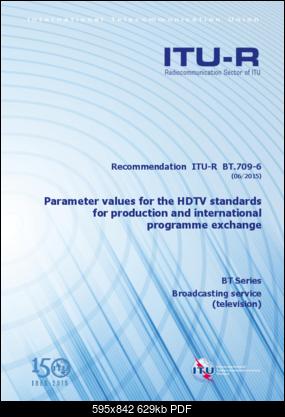 Click image for larger version

Name:	R-REC-BT.709-6-201506-I!!PDF-E.pdf
Views:	276
Size:	629.2 KB
ID:	46999